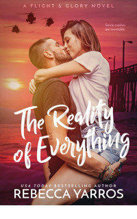 Rebecca Yarros — The Reality of Everything (Flight & Glory #5)