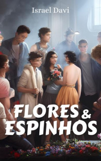 Israel Davi — Flores e espinhos