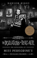 Ransom Riggs — The Desolations of Devil's Acre: Miss Peregrine's Peculiar Children