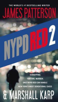 James Patterson & Marshall Karp [Patterson, James & Karp, Marshall] — NYPD Red 2
