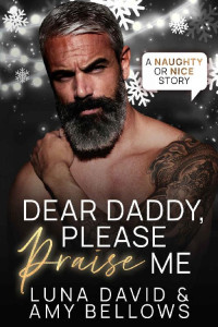 Luna David & Amy Bellows — Dear Daddy, Please Praise Me (Naughty Or Nice Book 5)