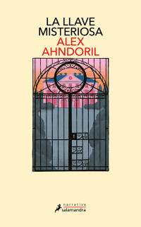Alex Ahndoril — La llave misteriosa