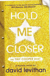 Levithan, David — Hold Me Closer · The Tiny Cooper Story