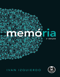 Ivan Izquierdo [Izquierdo, Ivan] — Memória