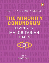 Tanweer Fazal — The Minority Conundrum: Living in Majoritarian Times