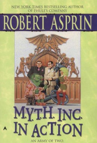 Robert Asprin — MA 09 - M.Y.T.H. Inc. In Action