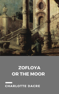 Charlotte Dacre — Zofloya