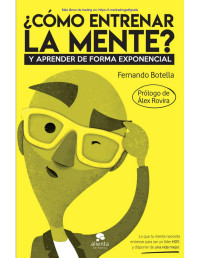 Fernando Botella — ¿Cómo entrenar la mente? (Spanish Edition)