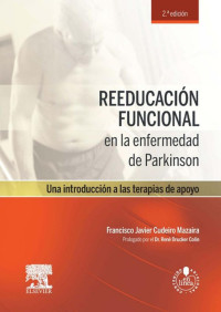 Francisco Javier Cudeiro Maza — Reeducación funcional en la enfermedad de Parkinson + acceso web: Una introducción a las terapias de apoyo