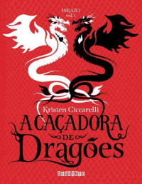 Kristen Ciccarelli [Kristen Ciccarelli] — A Caçadora de Dragões