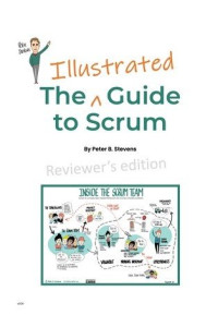 Peter B. Stevens — The Illustrated Guide to Scrum: Scrum explained through infographics