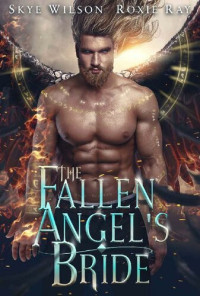 Roxie Ray, Skye Wilson — Married To The Devil 05.0 - The Fallen Angel's Bride