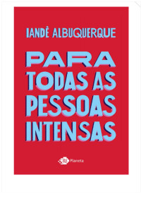 Iandê Albuquerque — Para todas as pessoas intensas