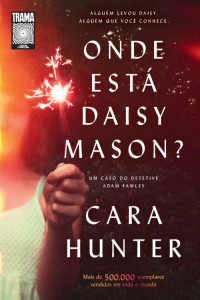 Cara Hunter — Onde está Daisy Mason?
