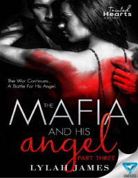 Lylah James — 03 - The Mafia and His Angel
