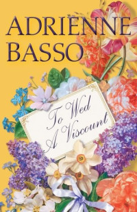 Adrienne Basso [Basso, Adrienne] — To Wed a Viscount
