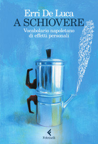 Erri De Luca — A schiovere