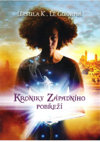 Ursula Kroeber Le Guin — Kroniky Západního Pobřeží