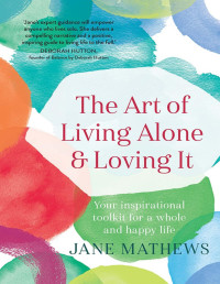 Jane Mathews — The Art of Living Alone and Loving It
