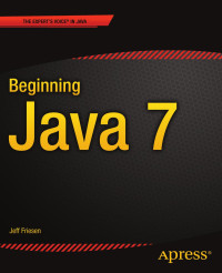 Jeff Friesen — Beginning Java 7