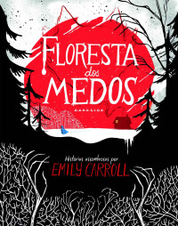Emily Carroll — Floresta dos medos