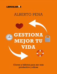 Alberto Pena — Gestiona mejor tu vida