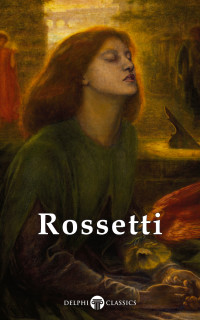 Dante Gabriel Rossetti — Delphi Complete Paintings of Dante Gabriel Rossetti