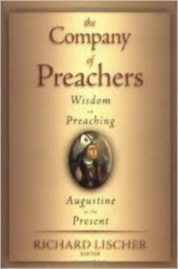 Richard Lischer [Lischer, Richard] — The Company of Preachers: Wisdom on Preaching, Augustine to the Present