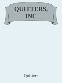 Quitters — QUITTERS, INC