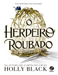 Holly Black — O herdeiro roubado (O herdeiro roubado #1)