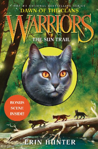 Erin Hunter — 1 - The Sun Trail: Warriors: Dawn of the Clans