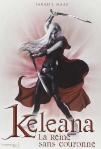 Sarah J. Maas — La Reine sans couronne