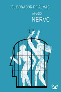 Amado Nervo [Nervo, Amado] — El donador de almas