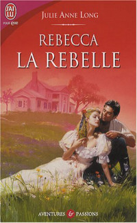 Long, Julie Anne — Rebecca La Rebelle