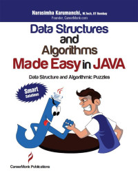 Narasimha Karumanchi [Karumanchi, Narasimha & Karumanchi, Narasimha] — Data Structures and Algorithms Made Easy in Java: Data Structure and Algorithmic Puzzles