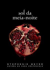 Stephenie Meyer — Sol da Meia-Noite