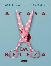 Melba Escobar — A casa da beleza