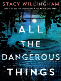 Willingham, Stacy — All the Dangerous Things