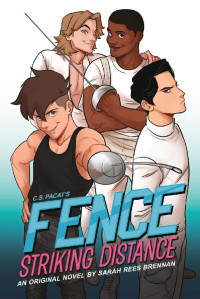 Sarah Rees Brennan [by Sarah Rees Brennan, created by C.S. Pacat, illustrated by Johanna The Mad] — Fence: Striking Distance