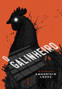 Amaurício Lopes — O galinheiro