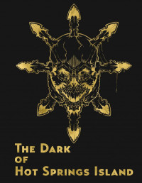 Jacob Hurst, Gabriel Hernandez, Evan Peterson, Donnie Garcia — The Dark of Hot Springs Island