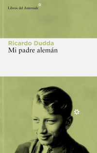 Ricardo Dudda — Mi padre alemán