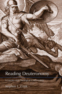 Stephen L. Cook [Cook, Stephen L.] — Reading Deuteronomy: A Literary and Theological Commentary (Reading the Old Testament)
