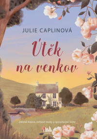 Caplinová Julie — Útěk na venkov