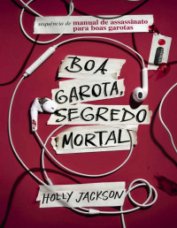Holly Jackson — Boa garota, segredo mortal