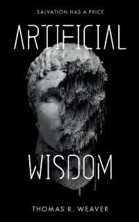 Thomas R. Weaver — Artificial Wisdom