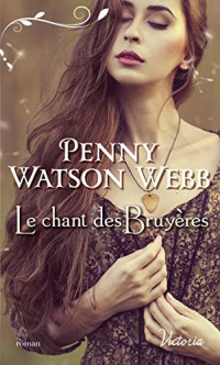 Penny Watson Webb [Webb, Penny Watson] — Le chant des bruyères