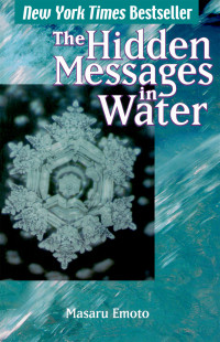Masaru Emoto — The Hidden Messages In Water