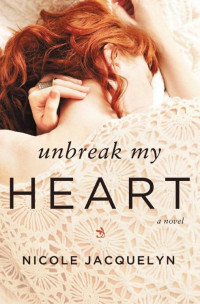 Nicole Jacquelyn [Jacquelyn, Nicole] — Unbreak My Heart