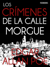 Edgar Allan Poe — Los Crímenes de la calle Morgue